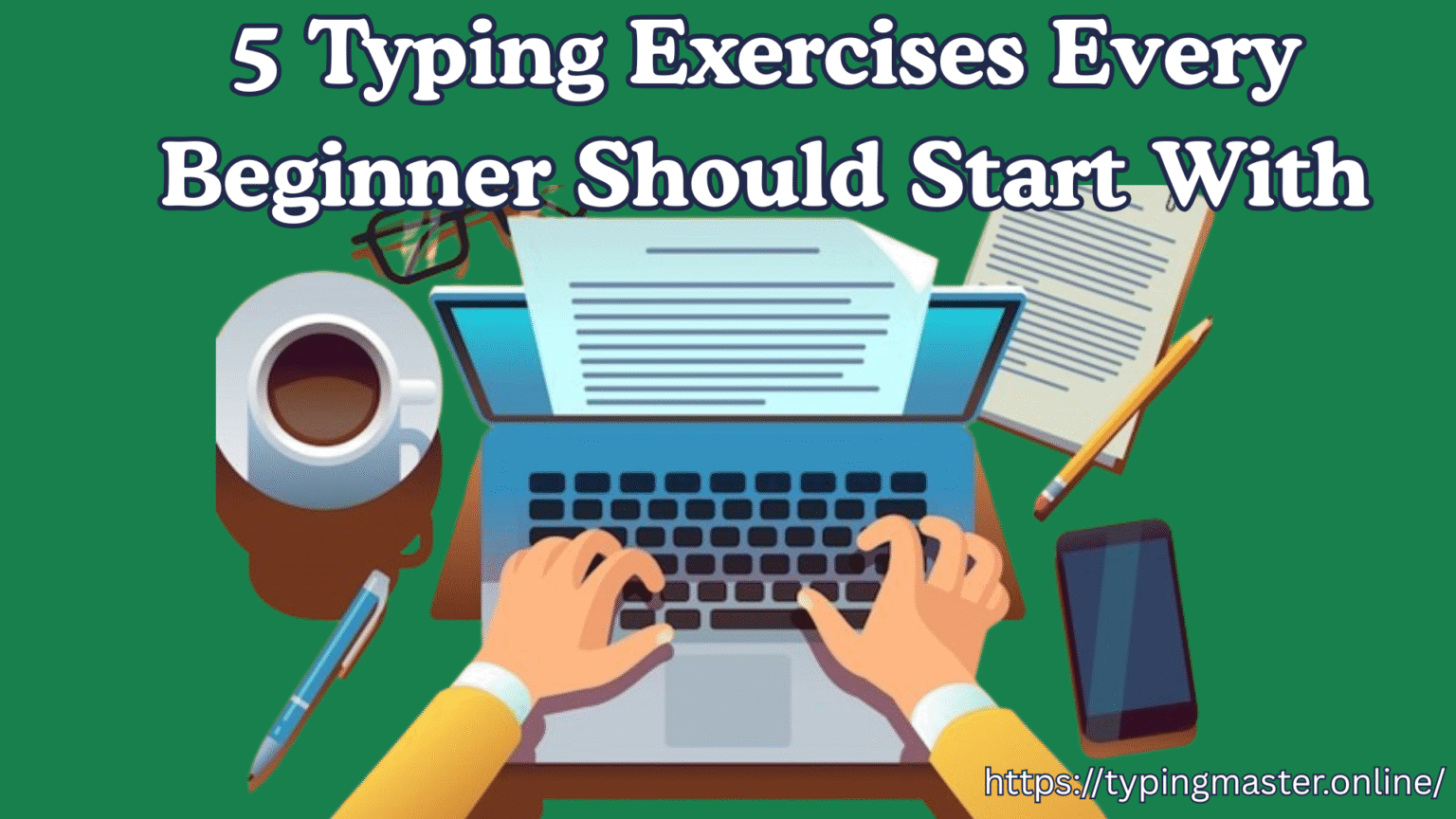 5 Typing Exercises Every Beginner Should Start With